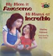 My Mom Is Awesome: English Spanish Bilingual Edition