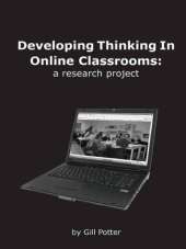 Developing Thinking in Online Classrooms: A Research Project