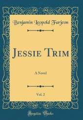 Jessie Trim, Vol. 2: A Novel (Classic Reprint)