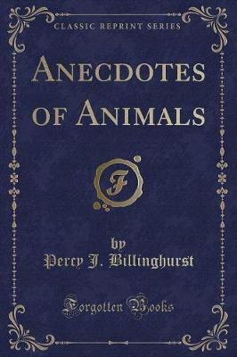 Anecdotes of Animals (Classic Reprint)