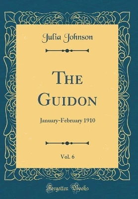 The Guidon, Vol. 6: January-February 1910 (Classic Reprint)
