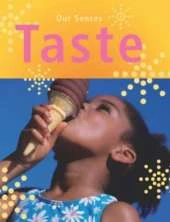 Our Senses: Taste
