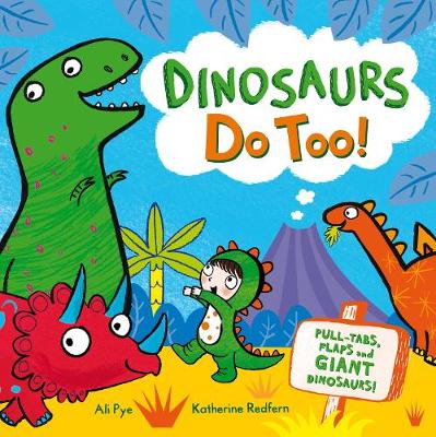 Dinosaurs Do Too!: An interactive storybook