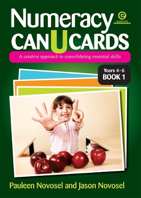 Numeracy Can U Cards: A Creative Approach to Consolidating Essential Skills Yrs 4-6 Bk 1