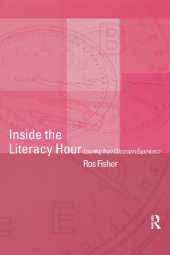 Inside the Literacy Hour: Learning from Classroom Experience