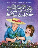 Des Mauvaises Herbes Dans Le Jardin de Mamie: Une Touchante Histoire D'Amour Qui T'Expliquera La Maladie D'Alzheimer Et Les Autres Demences Degeneratives