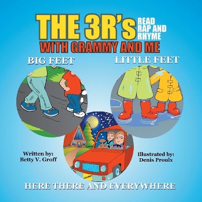 The 3 R's - Read Rap and Rhyme with Grammy and Me: Big Feet Little Feet and Here There and Everywhere