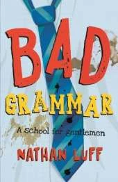 Bad Grammar: A School for Gentlemen