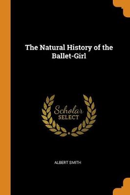 The Natural History of the Ballet-Girl