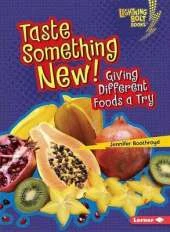 Taste Something New: Giving Different Foods a Try