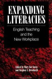 Expanding Literacies: English Teaching and the New Workplace