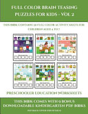 Preschooler Education Worksheets (Full color brain teasing puzzles for kids - Vol 2): This book contains 30 full color activity sheets for children aged 4 to 7