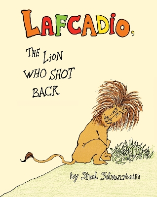 The Uncle Shelby's Story of Lafcadio, the Lion Who Shot Back