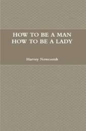 How to be a Man; How to be a Lady