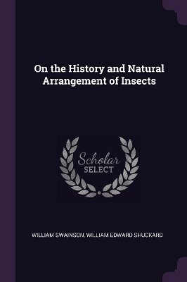 On the History and Natural Arrangement of Insects