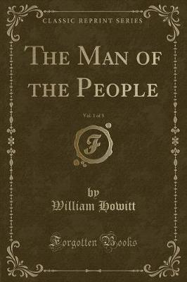 The Man of the People, Vol. 1 of 3 (Classic Reprint)