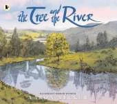 The Tree and the River: Winner of the Yoto Carnegie Medal and Shadowers' Choice Awards for Illustration: A masterfully told glimpse into humankind and its impact on the Earth from Caldecott Honor recipient Aaron Becker