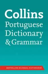 Collins Portuguese Dictionary and Grammar: 107,000 Translations Plus Grammar Tips
