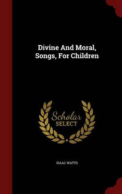 Divine and Moral Songs for Children