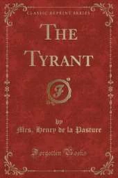 The Tyrant (Classic Reprint)