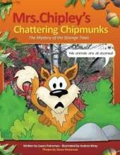 Mrs. Chipley's Chattering Chipmunks: The Mystery of the Strange Trees