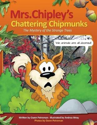 Mrs. Chipley's Chattering Chipmunks: The Mystery of the Strange Trees