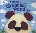 Blame It On The Great Blue Panda!