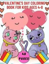 Valentine's Day Coloring Book For Kids Ages 4-8: Valentine Valentines Day Coloring Book Animals Kids Cat Dog Tiger Bear Bird Sea Fish Panda