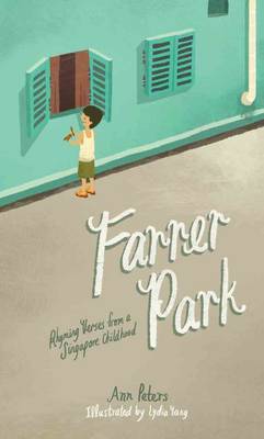 Farrer Park: Rhyming Verses from a Singapore Childhood