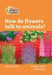 How do flowers talk to animals?: Level 4