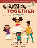 Growing Forward Together: A K-12 Activity Guide for Nurturing Socio-Emotional Wellness and Character Growth