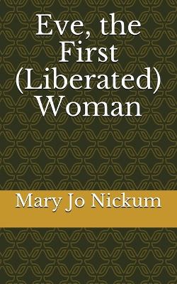 Eve, the First (Liberated) Woman