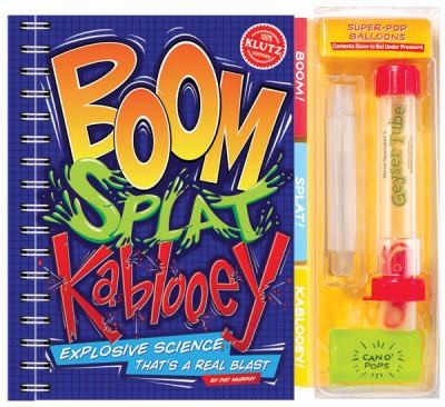 Boom, Splat, Kablooey: Safe Science That's a Real Blast