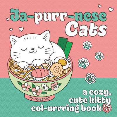 Ja-purr-nese Cats: A cozy, cute kitty colouring book of Japanese cats