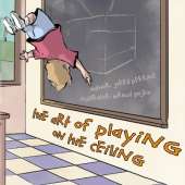 The Art of Playing on the Ceiling