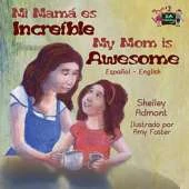 My Mom Is Awesome: Spanish English Bilingual Edition