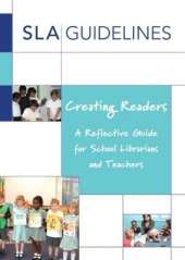 Creating Readers: A Reflective Guide for School Librarians and Teachers