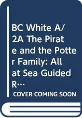 BC White A/2A The Pirate and the Potter Family: All at Sea Guided Reading Card