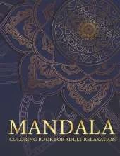 Mandala coloring book for adult relaxation: 50 Stress Relieving Designs