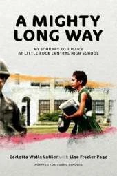 A Mighty Long Way (Adapted for Young Readers): My Journey to Justice at Little Rock Central High School