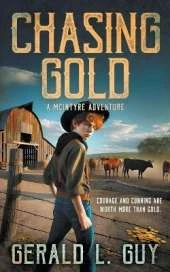 Chasing Gold: A Classic YA Western Adventure