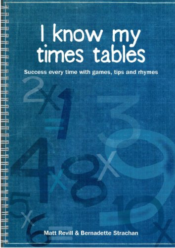 I Know My Times Tables: Success Every Time with Games, Tips and Rhymes