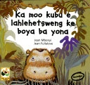 Ka Moo Kubu E Lahlehetsweng Ke Boya Ba Yona