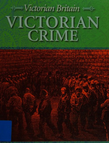 Victorian Britain: Victorian Crime
