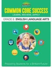 Common Core Success Grade 6 English Language Arts: Preparing Students for a Brilliant Future