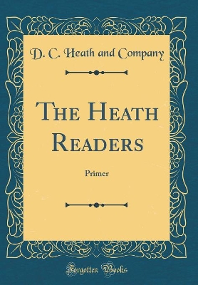 The Heath Readers: Primer (Classic Reprint)