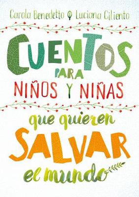 Cuentos para ninos y ninas que quieren salvar el mundo / Stories for Boys and Girls Who Want to Save the World