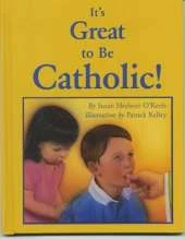 It's Great to Be Catholic!