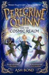 Peregrine Quinn and the Cosmic Realm: the first adventure in an electrifying new fantasy series!