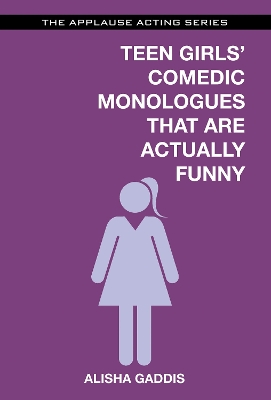 Teen Girls' Comedic Monologues That Are Actually Funny